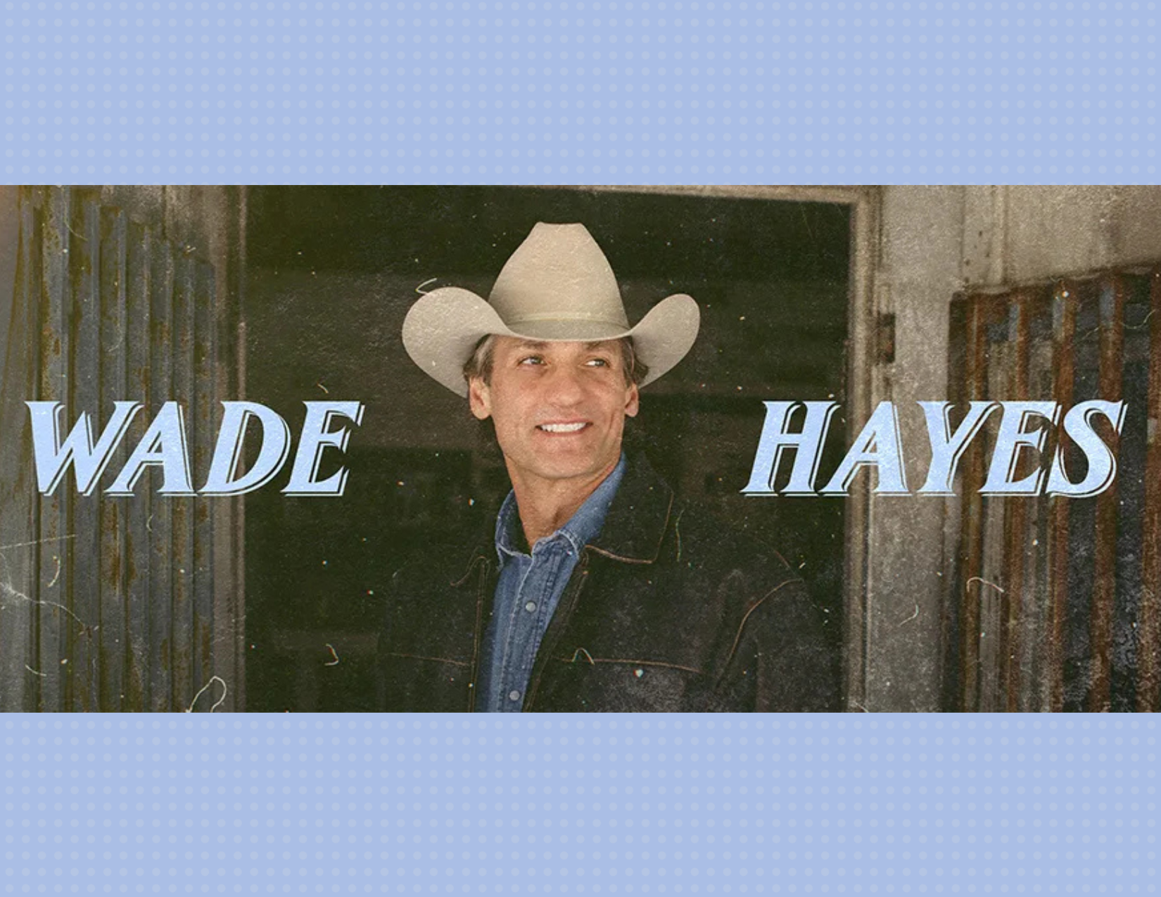 Wade Hayes 3-14-26
