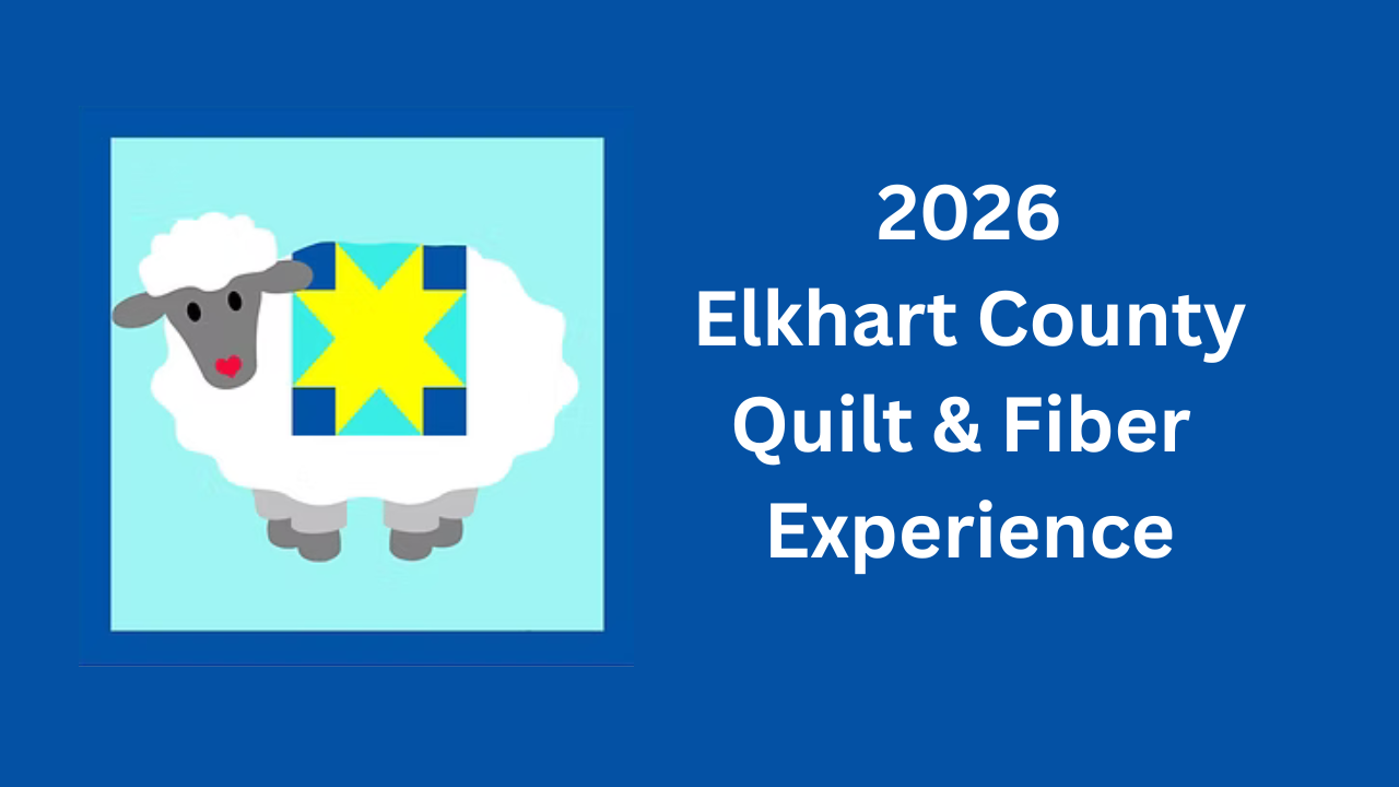 Elkhart Quilt Experience 2026
