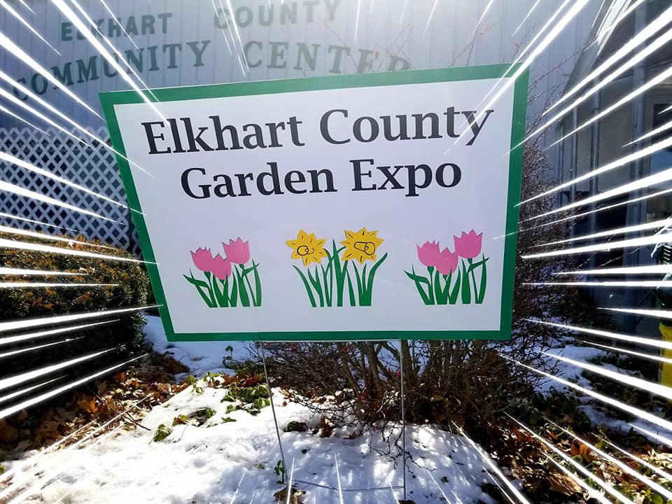 Elkhart County Garden Expo Think Spring SATURDAY MARCH 7TH 2026 9:00am to 3:00pm