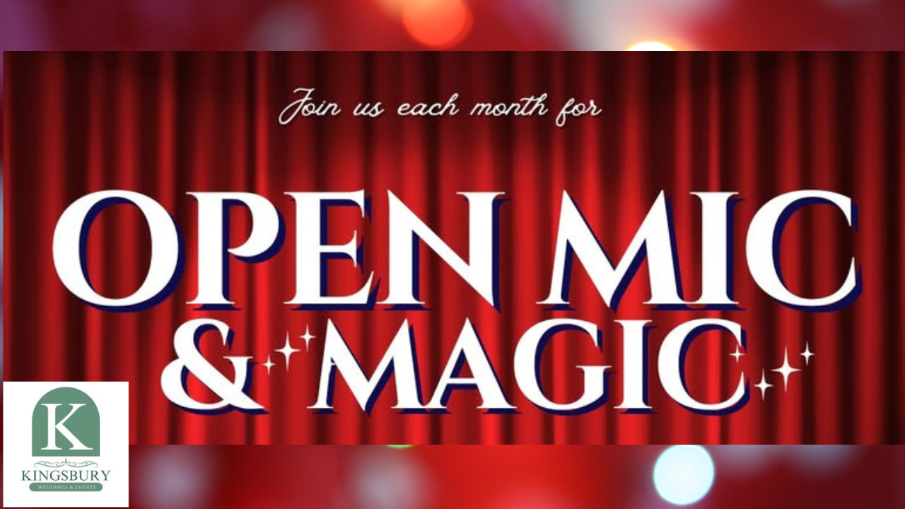 Open Mic & Magic at the Kingsburry February 20th 5pm to 10pm