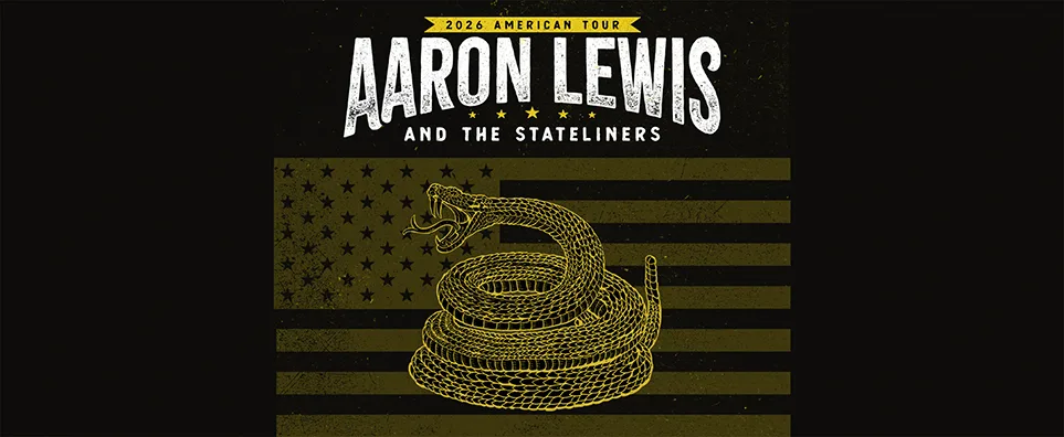 Aaron Lewis and the Stateliners: 2026 American Tour Jul 24, 2026 Friday @ 7:30pm