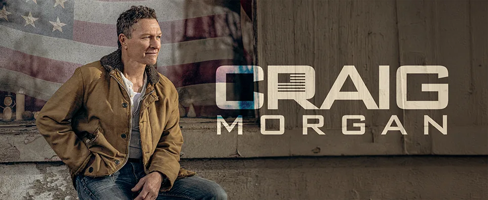 Craig Morgan May 15, 2026 Friday @ 7:30pm